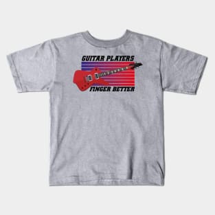 Guitar Players Finger Better Kids T-Shirt